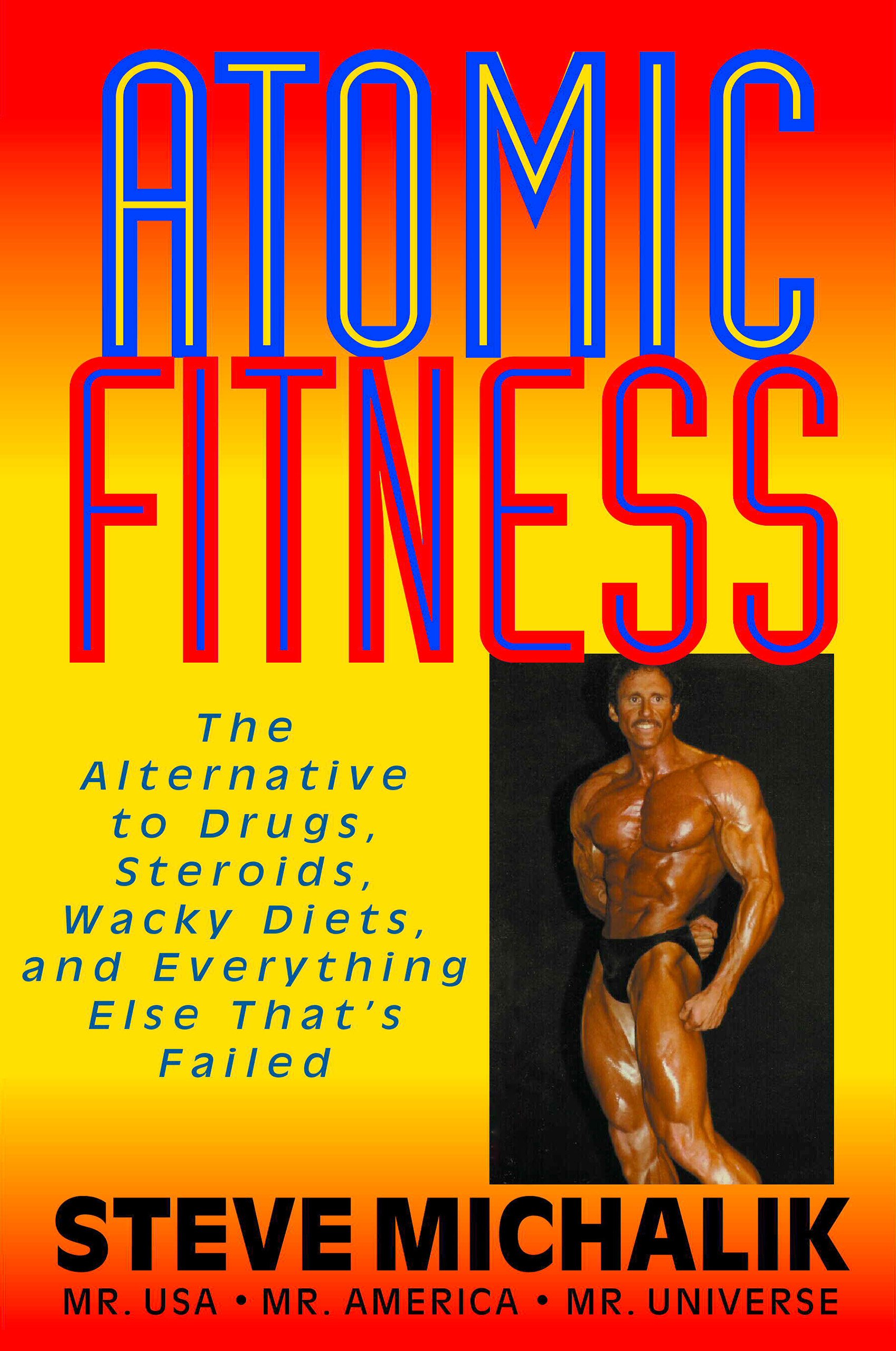Atomic Fitness: Natural Alternative to Steroids & Fad Diets - Boost Performance & Muscle Growth for Athletes & Bodybuilders