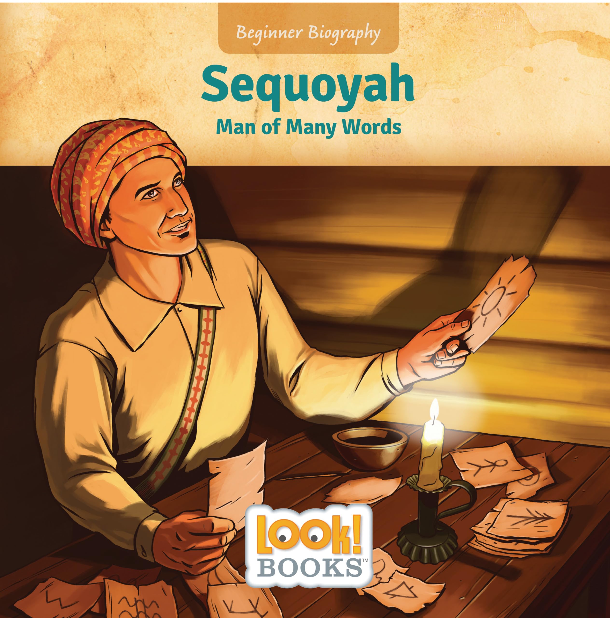 Sequoyah: Man of Many Words - Beginner Biography Book for Kids | Native American History, Cherokee Alphabet | Educational Reading for School & Home Learning