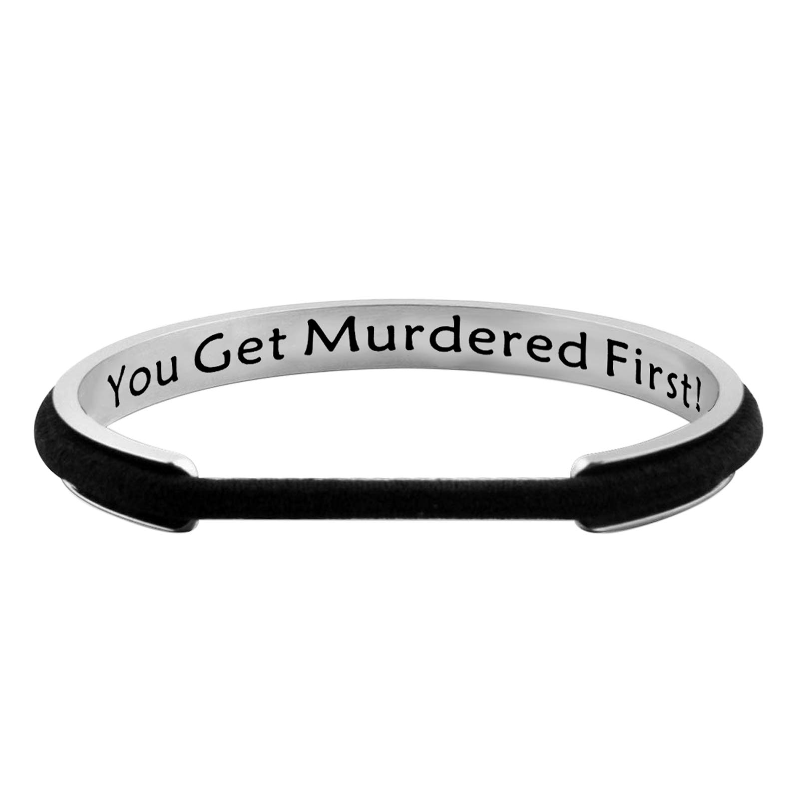 Funny Quote Hair Tie Bracelet - 'You Get Murdered First' Elastic Band Bangle for Horror Fans | Perfect Gift for Halloween, Cosplay & Movie Nights