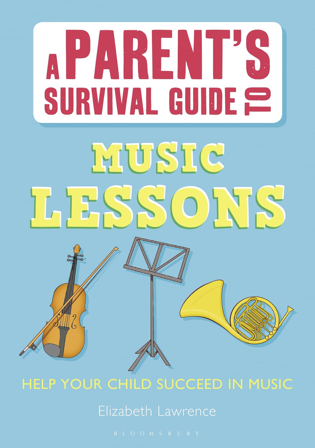 Parent's Survival Guide to Music Lessons - Essential Tips for Kids & Beginners | Home Practice, Recitals & More