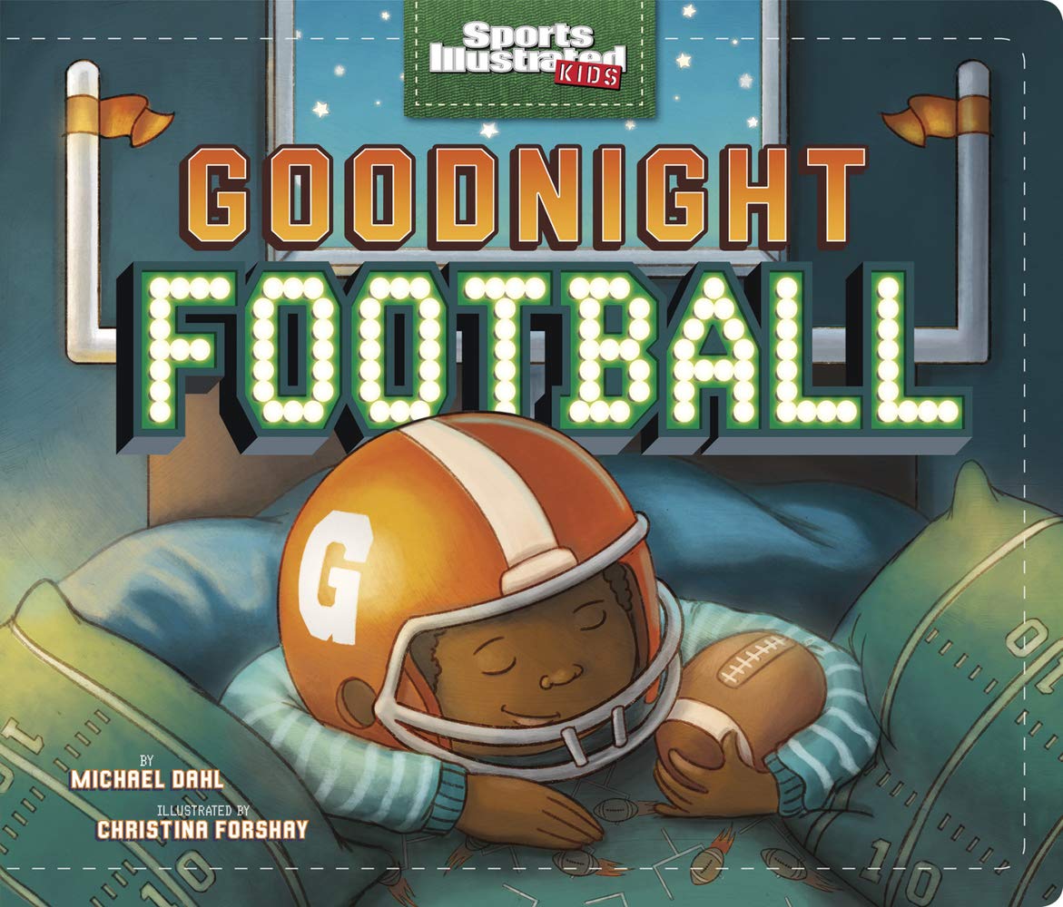 Goodnight Football - Sports Illustrated Kids Bedtime Story Book | Perfect for Bedtime Reading, Children's Sports Enthusiasm & Early Literacy Development