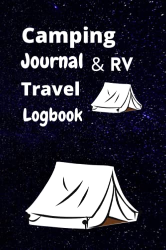 Camping Journal & RV Travel Logbook - Road Trip Planner for RVers & Campers | Track Family Adventures & Friend Trips | Perfect for Outdoor Enthusiasts & Travel Lovers | Great for Recording Camping Memories & Planning Caravan Routes
