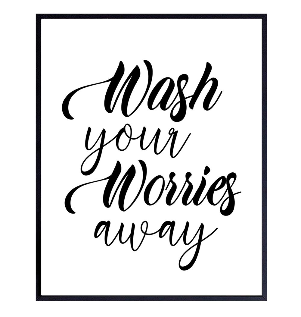 Bathroom Art Print Typography - Modern Wall Decor for Bathroom - Affordable Home Gift Idea - 8x10 Unframed Poster - Wash Your Worries Away - Perfect for Spa Bathrooms, Guest Powder Rooms & Relaxation Spaces