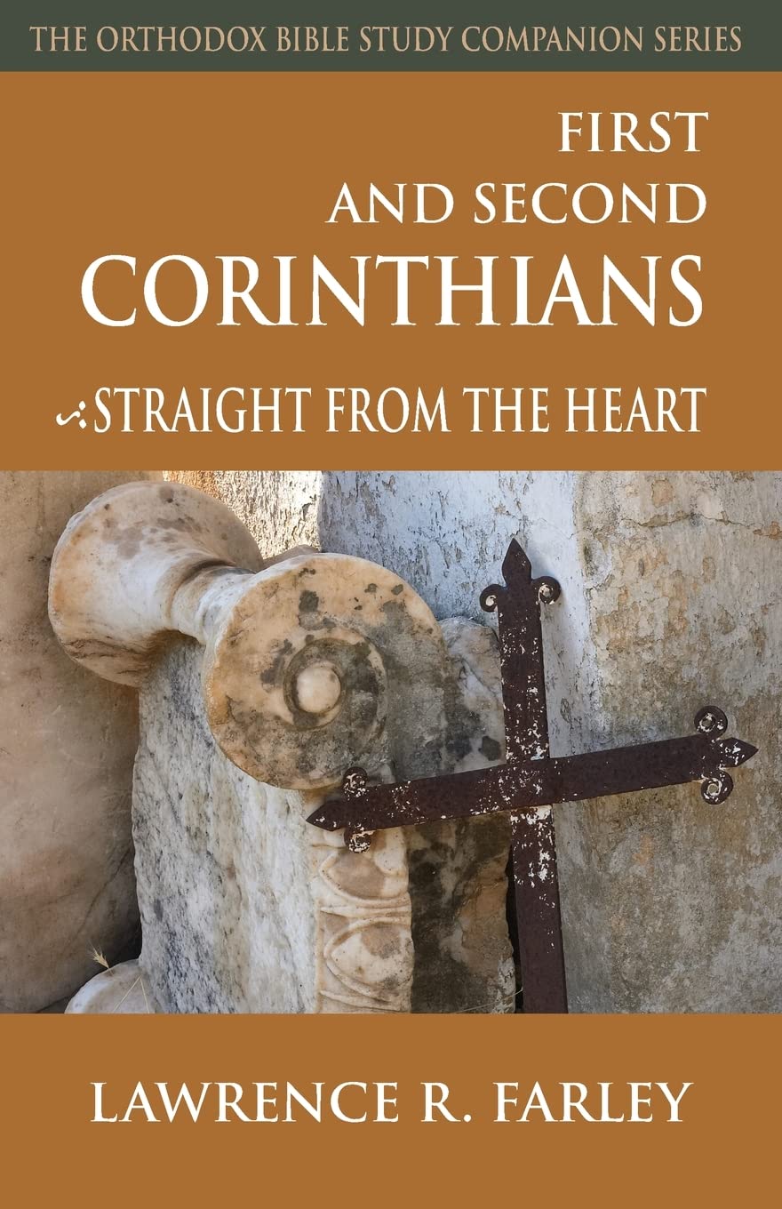 Orthodox Bible Study Companion: First and Second Corinthians - Heartfelt Scripture Analysis for Personal Devotion & Small Group Discussions