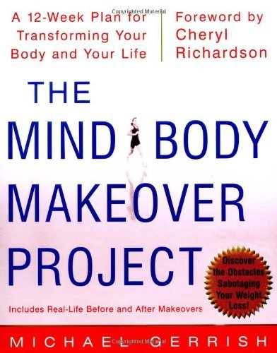 The Mind-Body Makeover Project: 12-Week Transformation Plan for Body & Life | Fitness Guide for Weight Loss, Wellness & Self-Improvement | Perfect for Home Workouts & Personal Growth Journeys