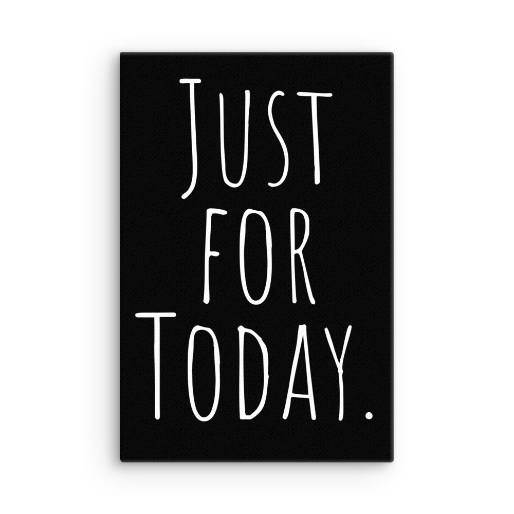 Just for Today Canvas - Inspirational Mindfulness & Recovery Wall Art for Home, Office, or Therapy Room Decor