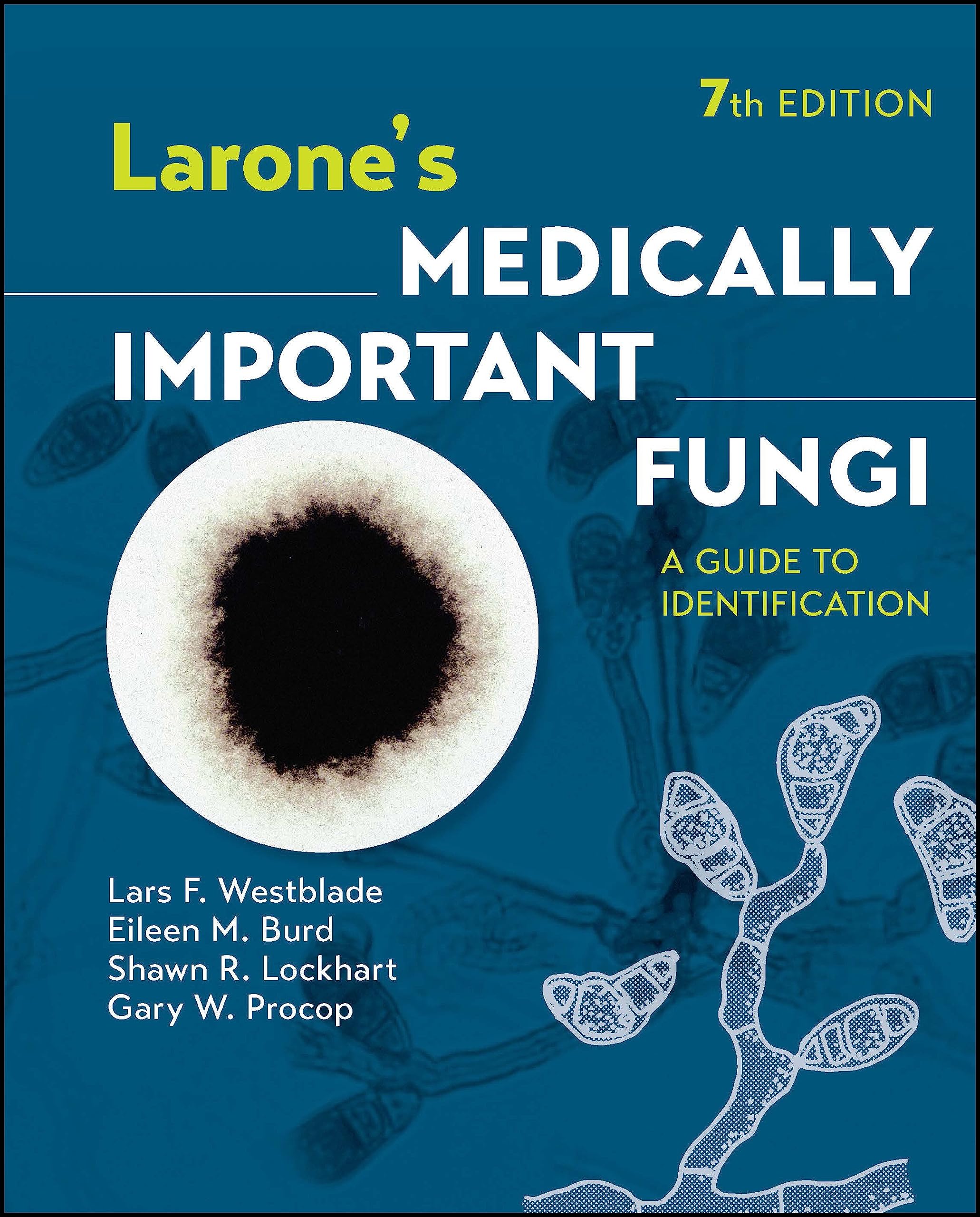 Larone's Medically Important Fungi: Identification Guide for Clinical Laboratories | Essential Reference for Pathologists & Microbiologists