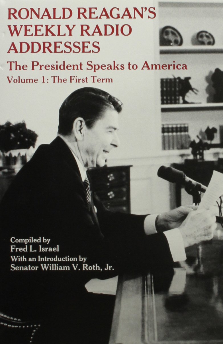 President Ronald Reagan's Weekly Radio Addresses - Volume 1: First Term Speeches to America | Historical Political Audio Collection for US History Enthusiasts & Reagan Era Researchers