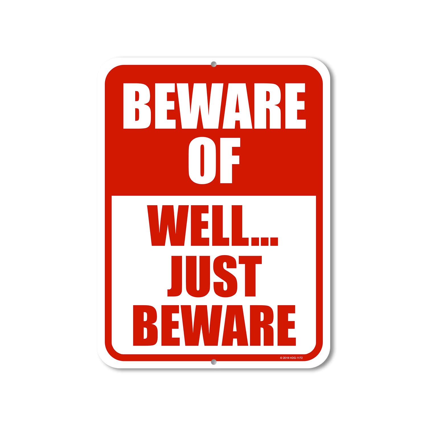 Funny Metal Sign - 'Beware of Well Just Beware' Novelty Aluminum Sign 9x12 Inches, Made in USA (HDG-1172) - Perfect for Home, Office, Bar, or Man Cave Decor