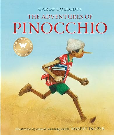 The Adventures of Pinocchio by Carlo Collodi - Illustrated by Robert Ingpen | Classic Children's Book for Bedtime Stories & Gift Giving
