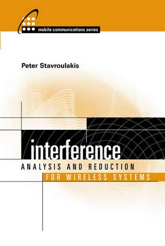 Interference Analysis and Reduction for Wireless Systems - Artech House Mobile Communications Library | Wireless Network Optimization Guide for Engineers & IT Professionals | Perfect for 5G, IoT and Mobile Communication System Design
