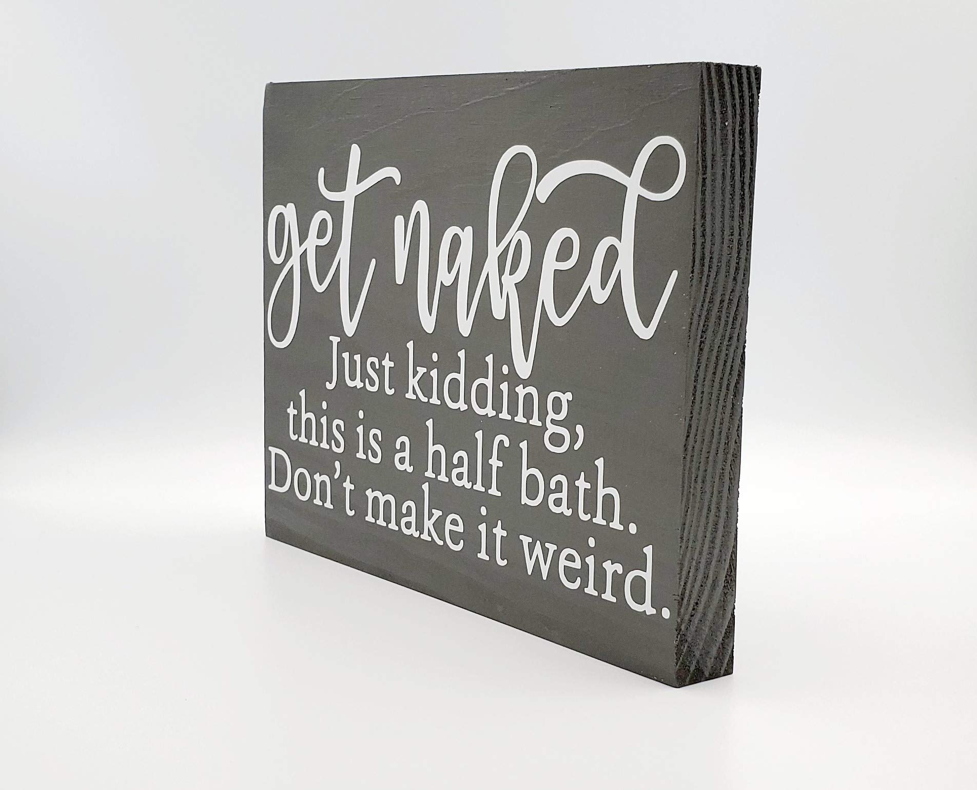 Funny Farmhouse Bathroom Sign - Get Naked Wall Art for Bathroom Decor