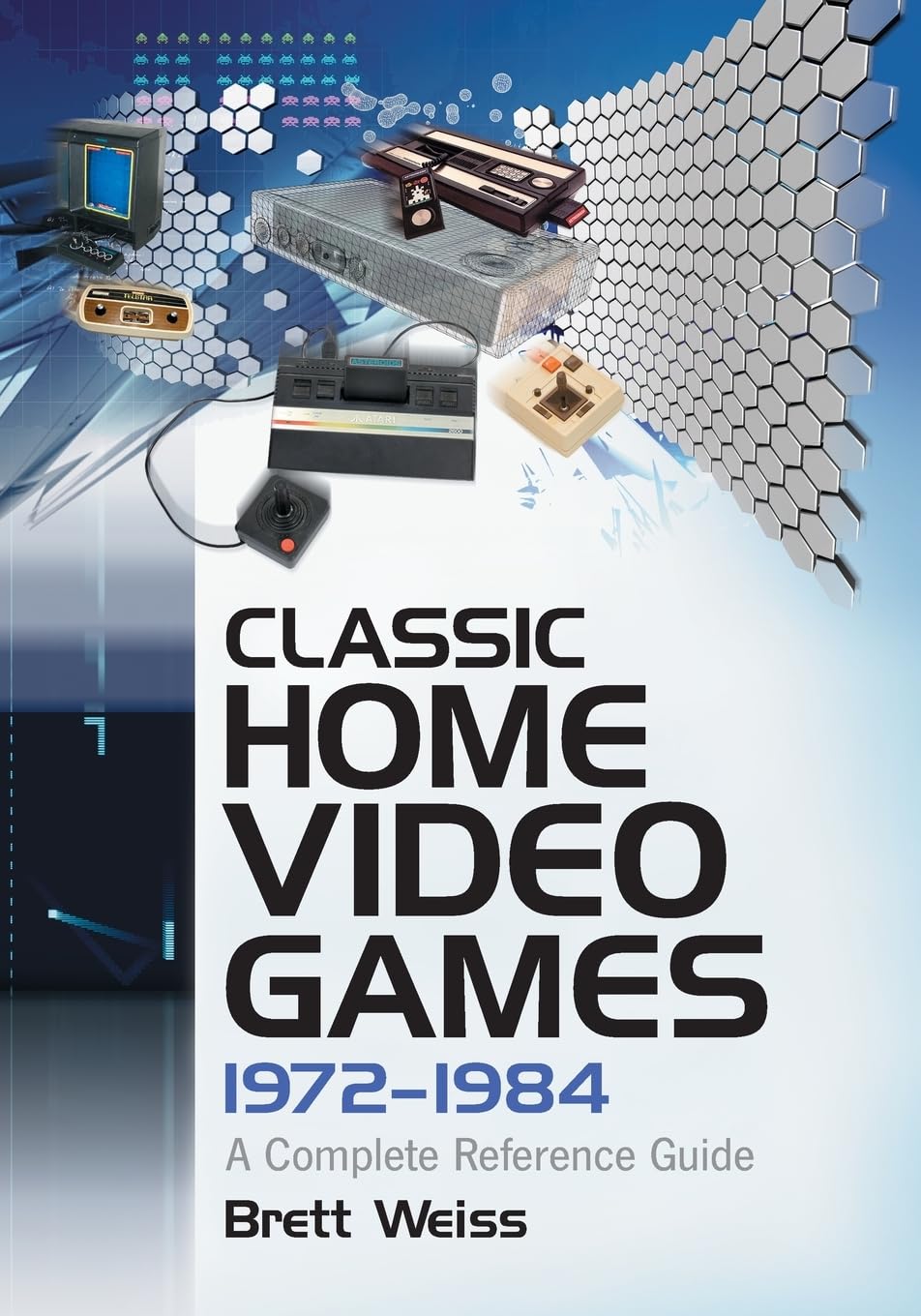 Classic Home Video Games 1972-1984: The Ultimate Collector's Guide & Reference for Retro Gaming Enthusiasts | Perfect for Nostalgic Gaming Nights and Historical Research