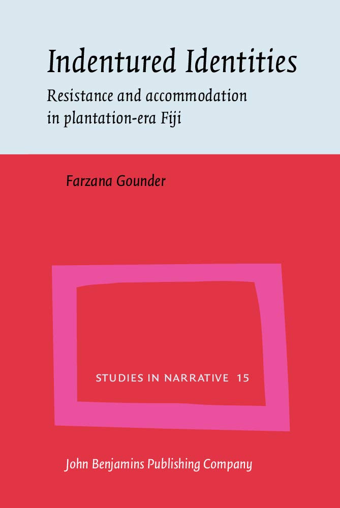 Indentured Identities: Resistance and Accommodation in Plantation-era Fiji - Historical Narrative Study | Perfect for Academic Research, Colonial History Studies & Cultural Anthropology Courses