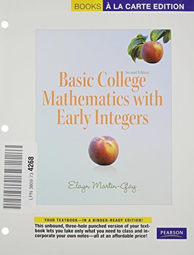 Basic College Mathematics with Early Integers, 2nd Edition - Loose Leaf Textbook by Elayn Martin-Gay | Algebra & Pre-Algebra Study Guide for College Students | Perfect for Self-Study & Classroom Learning