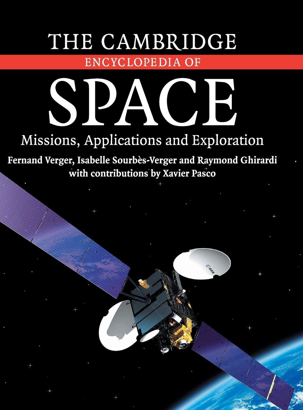 The Cambridge Encyclopedia of Space: Missions, Applications & Exploration | Ultimate Guide to Astronomy & Space Technology | Perfect for Students, Researchers & Space Enthusiasts