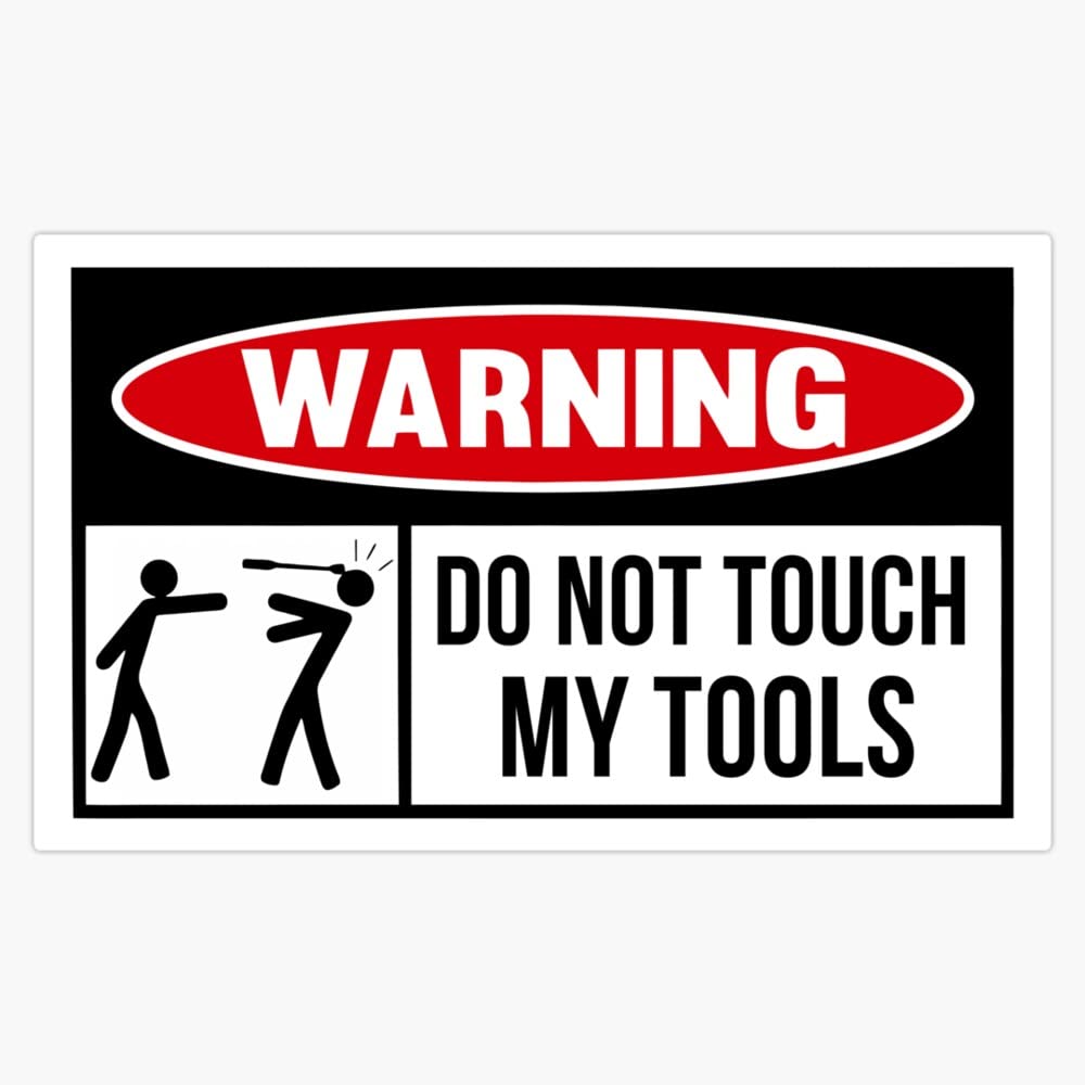 5 Inch Vinyl Toolbox Warning Sign Bumper Sticker Decal - Durable, Weatherproof for Toolboxes, Vehicles & Work Safety