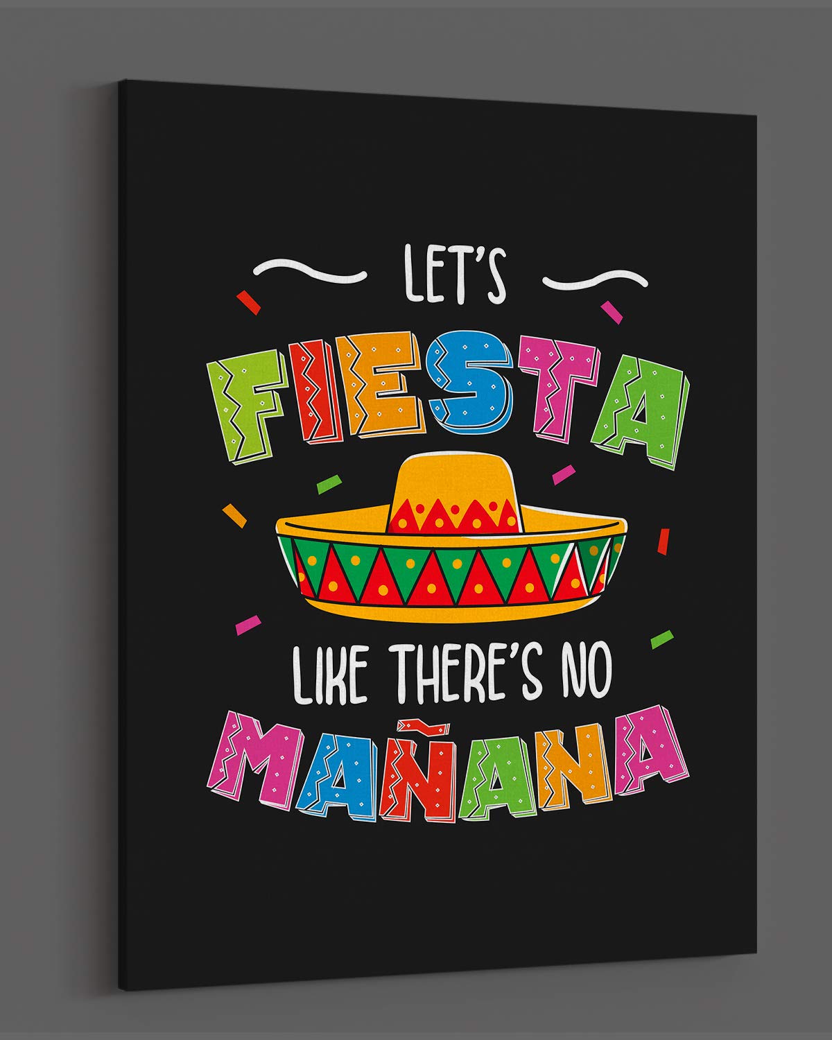 Govivo Let's Fiesta Like There's No Mañana - Black Background Wall Art Print - 24x30 Unframed Canvas Artwork - Perfect for Living Room, Bedroom, Office & Party Decor