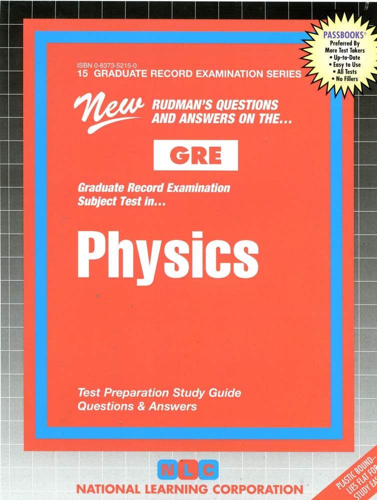 GRE Physics Study Guide - Graduate Record Examination Prep Book for Test Takers | GRE Series Passbook | Perfect for Physics Major Students & Grad School Applicants