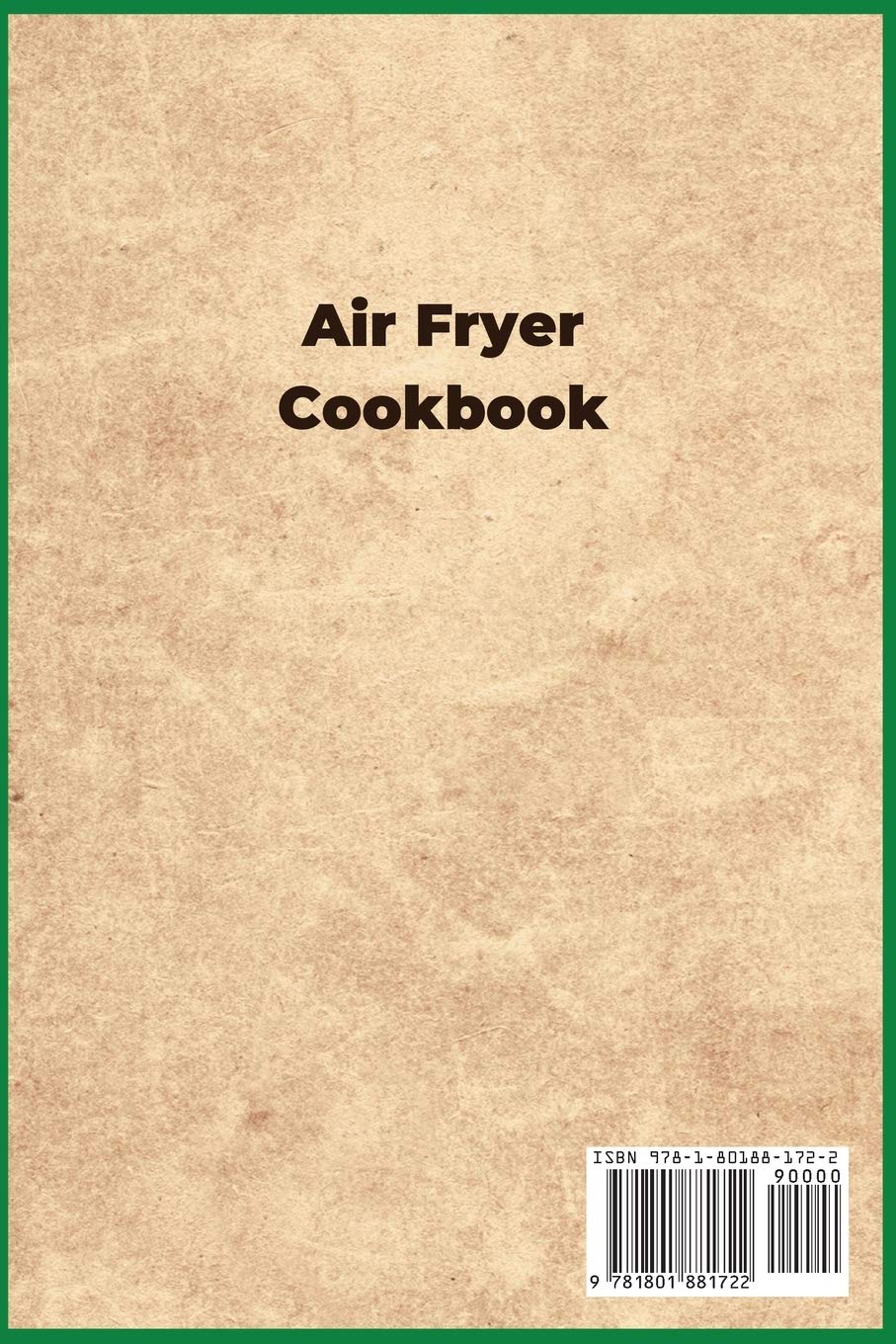 Air Fryer Cookbook: 60 Quick & Easy Healthy Recipes for Beginners | Delicious Low-Fat Meals | Perfect for Busy Weeknights & Family Dinners