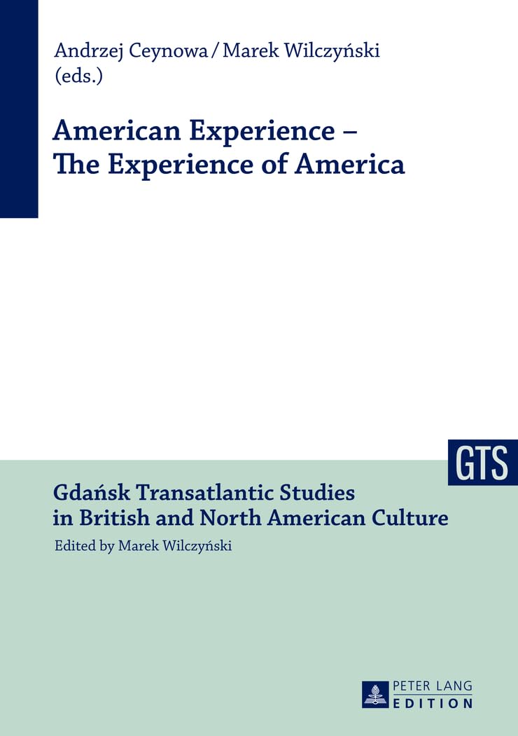 American Experience – The Experience of America: Transatlantic Cultural Studies in British & North American History | Perfect for History Students, Researchers & Book Clubs