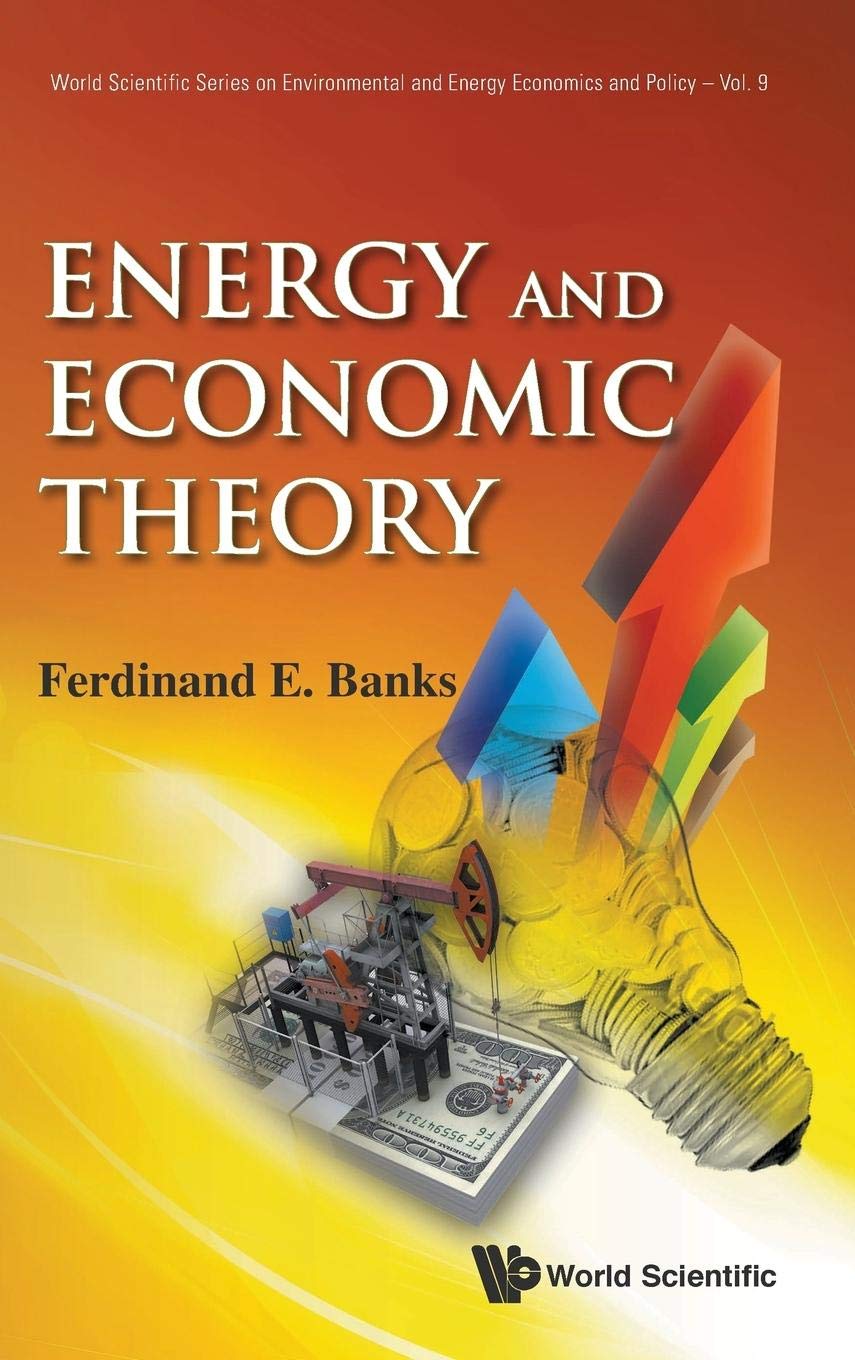 Energy and Economic Theory - Environmental & Energy Economics Policy Book by World Scientific | Academic Research & Policy Analysis