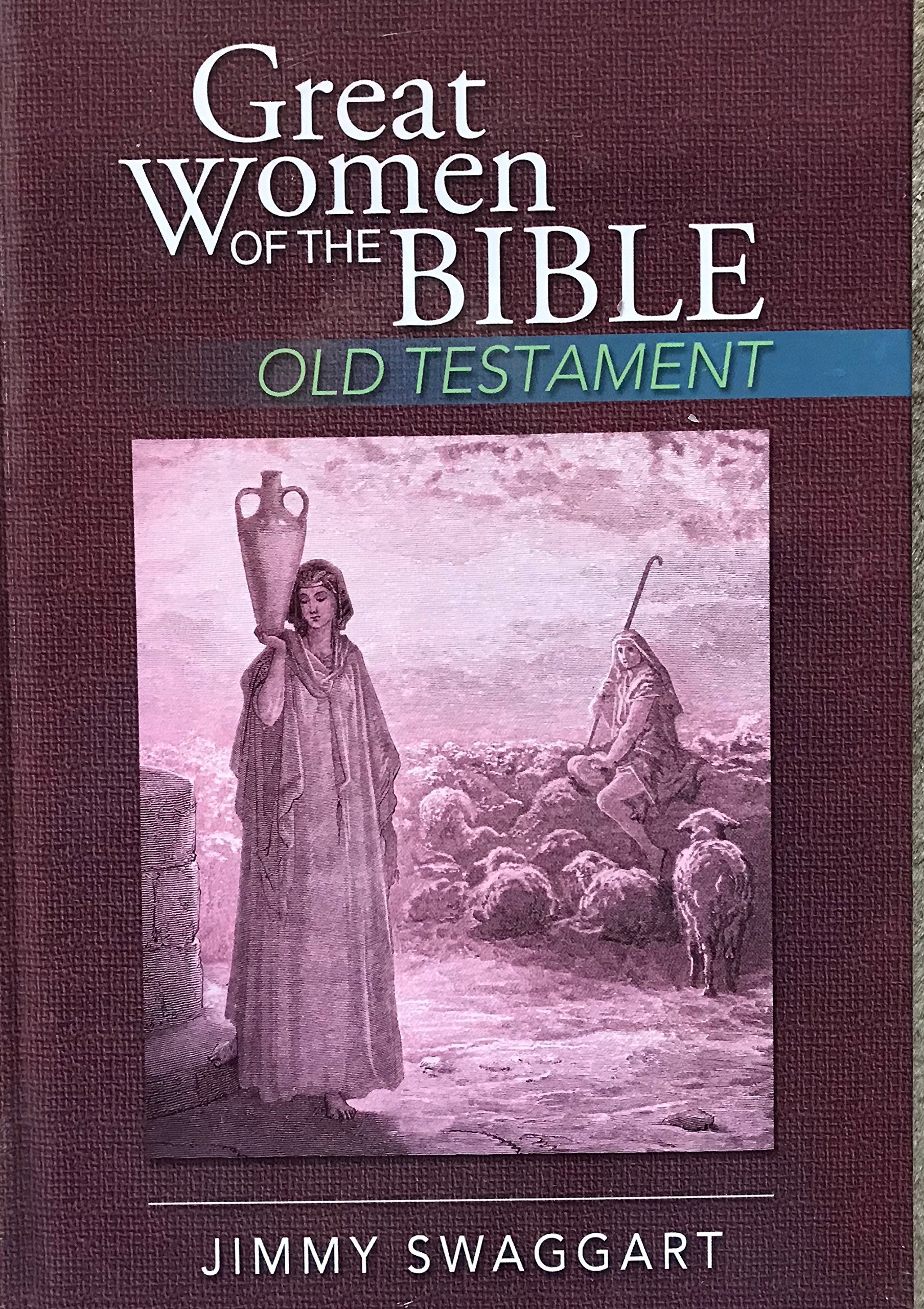 Great Women of the Bible Old Testament - Inspiring Biblical Heroines for Christian Study, Devotion & Women's Ministry
