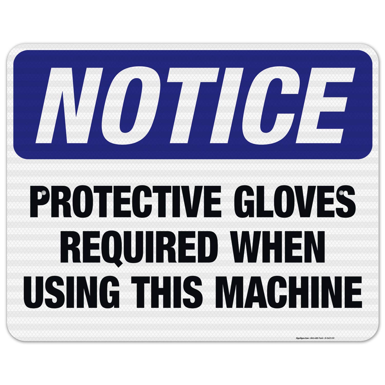 OSHA Compliant Sigo Signs - 'Protective Gloves Required When Using This Machine' Safety Sign | 24x30 Inches | 3M EGP Reflective .080 Aluminum | Fade Resistant for Indoor/Outdoor Use | Made in USA | Perfect for Factories, Warehouses & Construction Sites