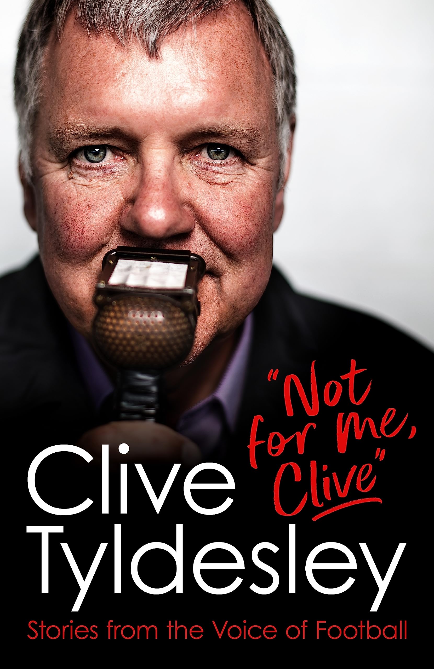 Not For Me, Clive: Inspiring Football Stories and Memoirs | Perfect for Soccer Fans, Coaches, and Sports Enthusiasts | Great Gift for Football Lovers