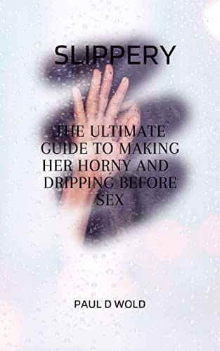 How to Make Her Horny and Wet Before Sex - Ultimate Guide to a Sexually Fulfilled Life | Intimacy Tips for Couples & Romantic Evenings