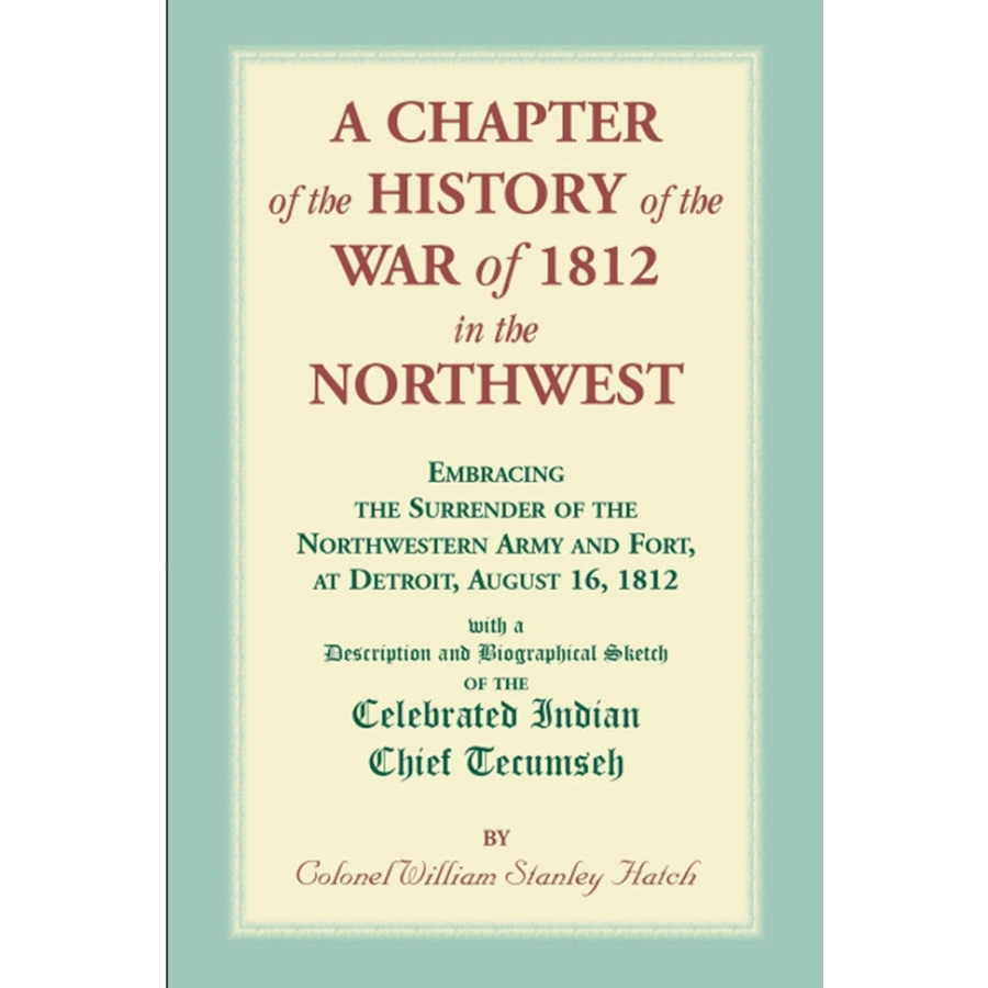 The War of 1812 in the Northwest: Historical Book on American-British Conflict - Perfect for History Buffs, Students & Researchers