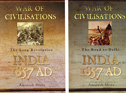 War of Civilizations India AD 1857: The Road to Delhi & The Long Revolution - 2 Volume Historical Book Set | Perfect for History Buffs, Academic Research & Military History Enthusiasts