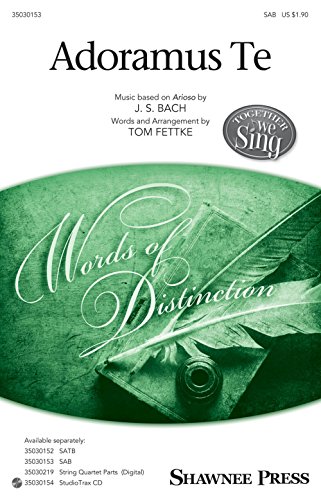Adoramus Te SAB Choral Music by Tom Fettke - Shawnee Press Together We Sing Series | Perfect for Church Choirs & Holiday Performances