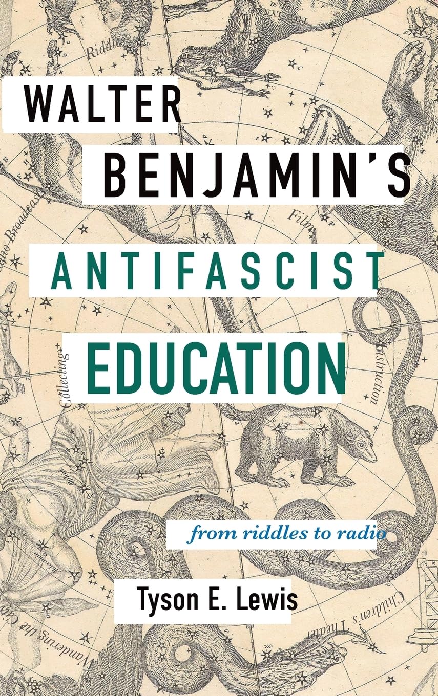 Walter Benjamin's Antifascist Education: From Riddles to Radio - Critical Theory Book for History & Philosophy Students | Perfect for Academic Research & Classroom Discussions