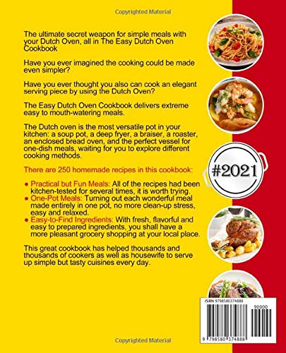 The Easy Dutch Oven Cookbook: 250 Quick & Easy One-Pot Dutch Oven Recipes for Beginners - Perfect for Camping, Family Dinners & Homemade Bread Baking