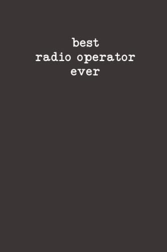 Best Radio Operator Notebook - 6x9 120 Pages Journal for Career, Birthday, Appreciation, Retirement & Graduation Gifts - Perfect for Professionals, Students, Coworkers, Men & Women - Ideal for Training, Work Notes & Daily Logs