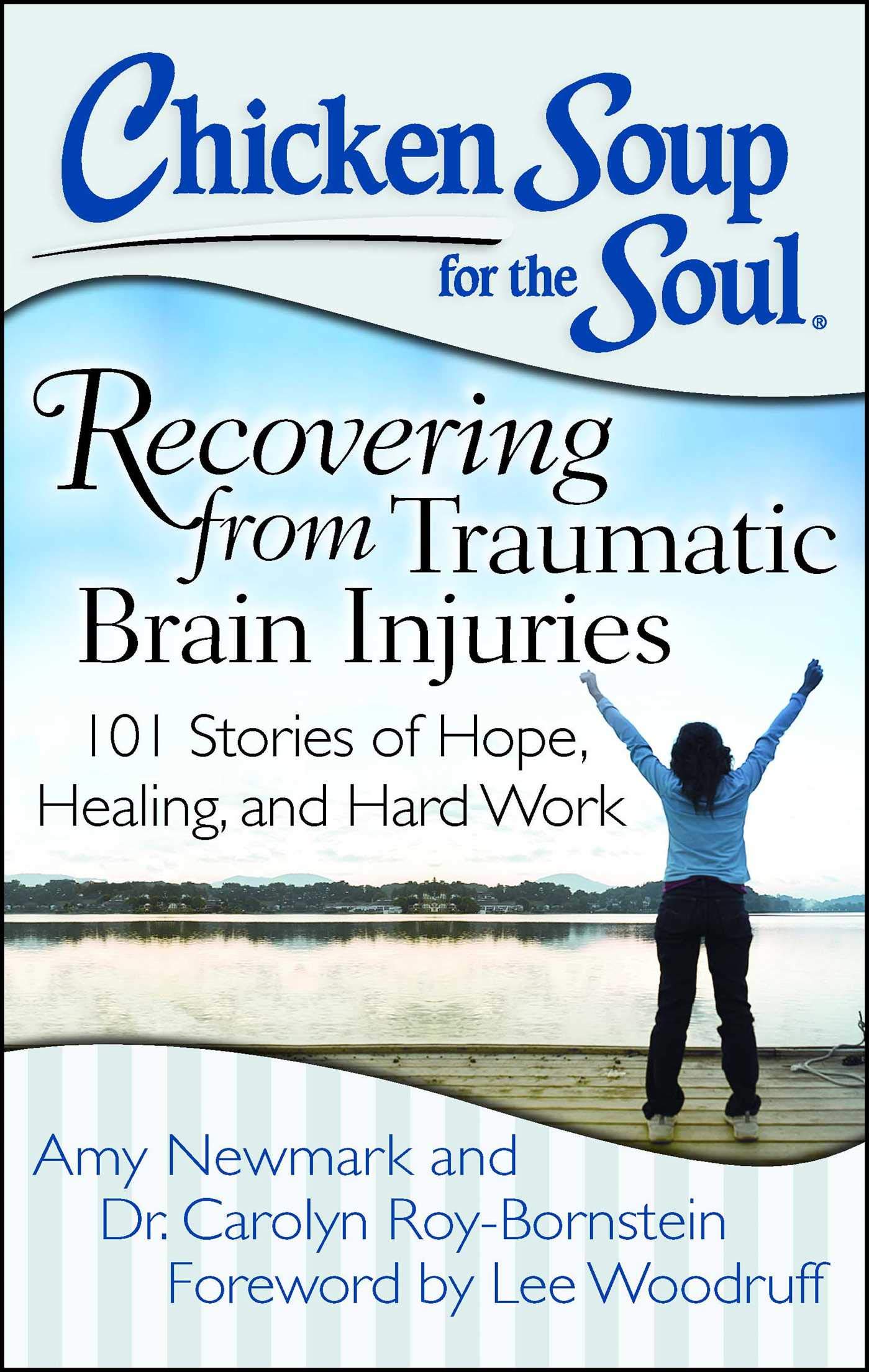 Chicken Soup for the Soul: Recovering from Traumatic Brain Injuries - 101 Inspirational Stories of Hope, Healing & Perseverance | Motivational Book for TBI Survivors & Caregivers