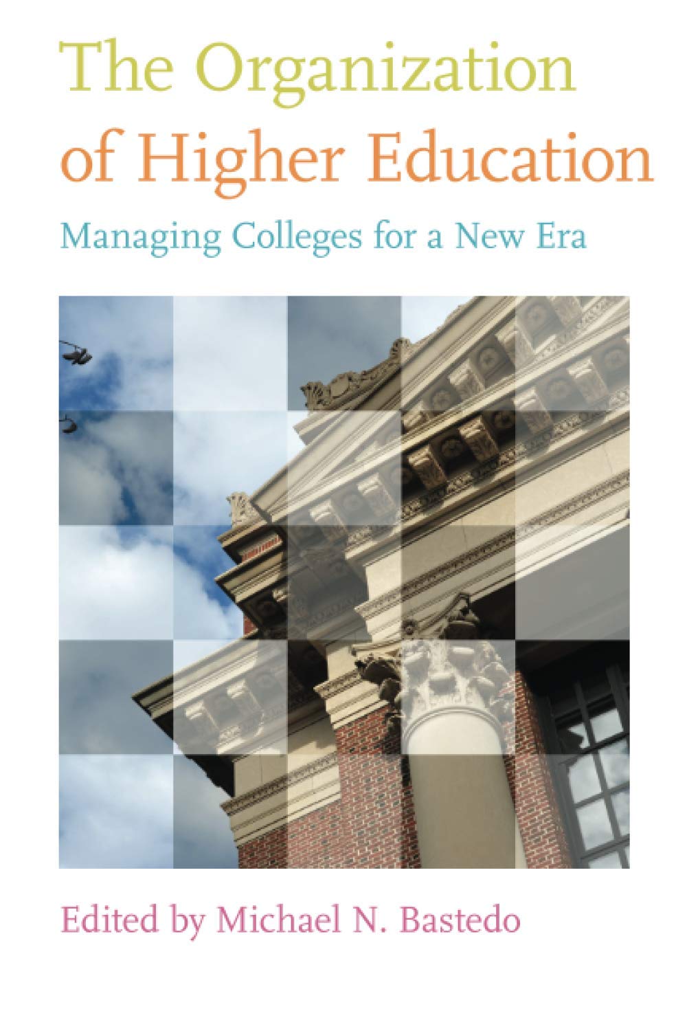 Higher Education Organization Guide: Effective College Management Strategies for the Modern Era | Leadership, Administration & Best Practices for Universities