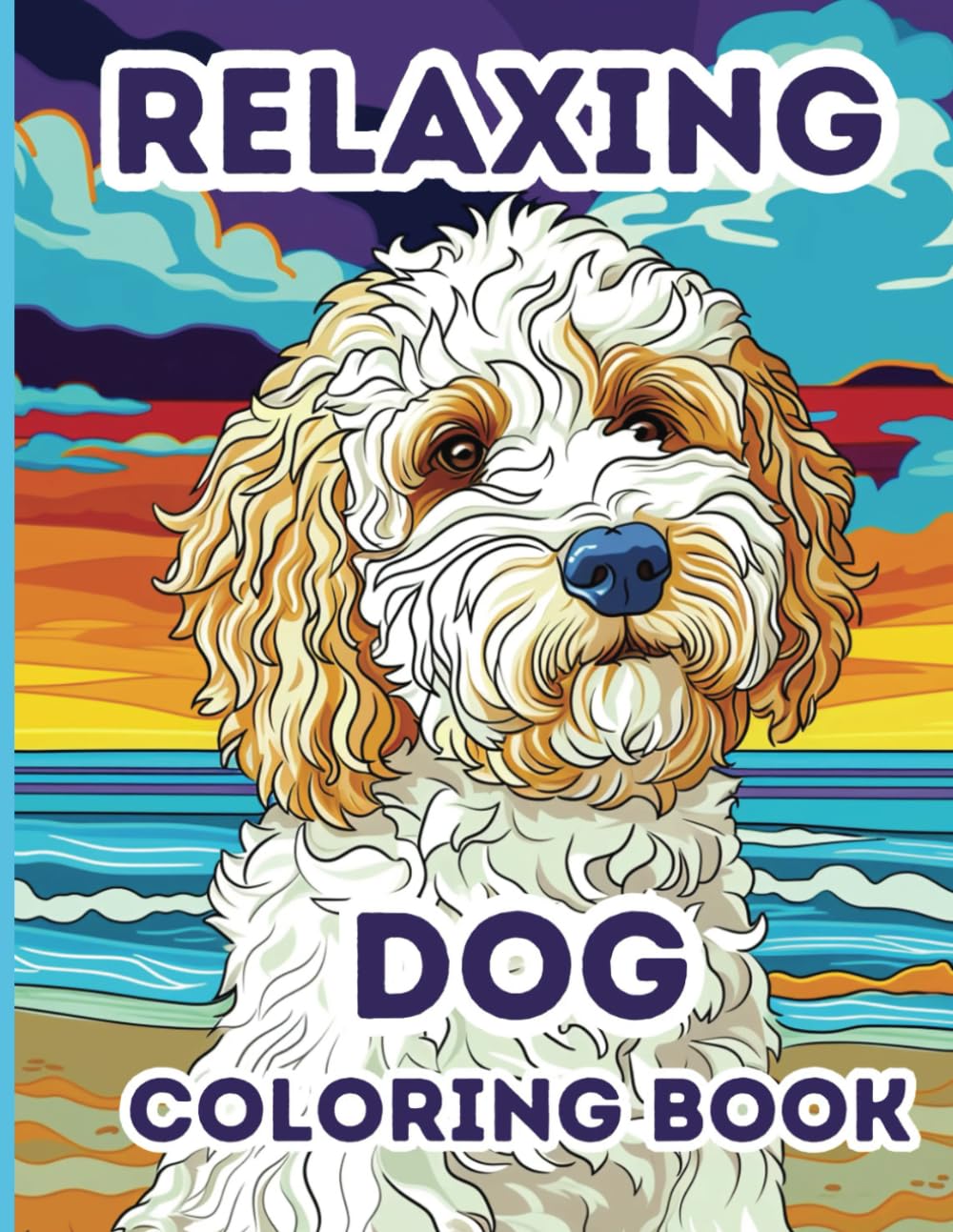 Relaxing Dog Coloring Book for Adults - 50 Stress Relieving Dog Coloring Pages with Cute Puppy Designs | Perfect for Women, Teens & Animal Lovers | Art Therapy, Mindfulness & Creative Relaxation