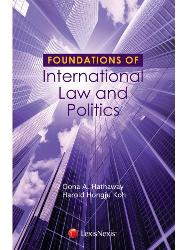 Foundations of International Law and Politics - Comprehensive Textbook for Legal Studies & Political Science (Foundations of Law Series) | Essential for Law Students, Academics & International Relations Professionals