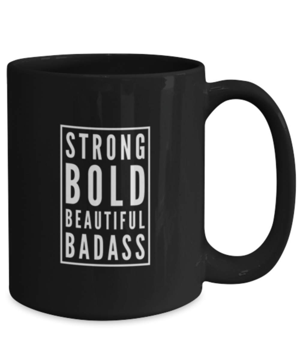 Badass Coffee Mug for Women - Strong, Bold & Beautiful Funny Gift Idea - Inspirational Coffee Cup for Office, Home & Daily Use