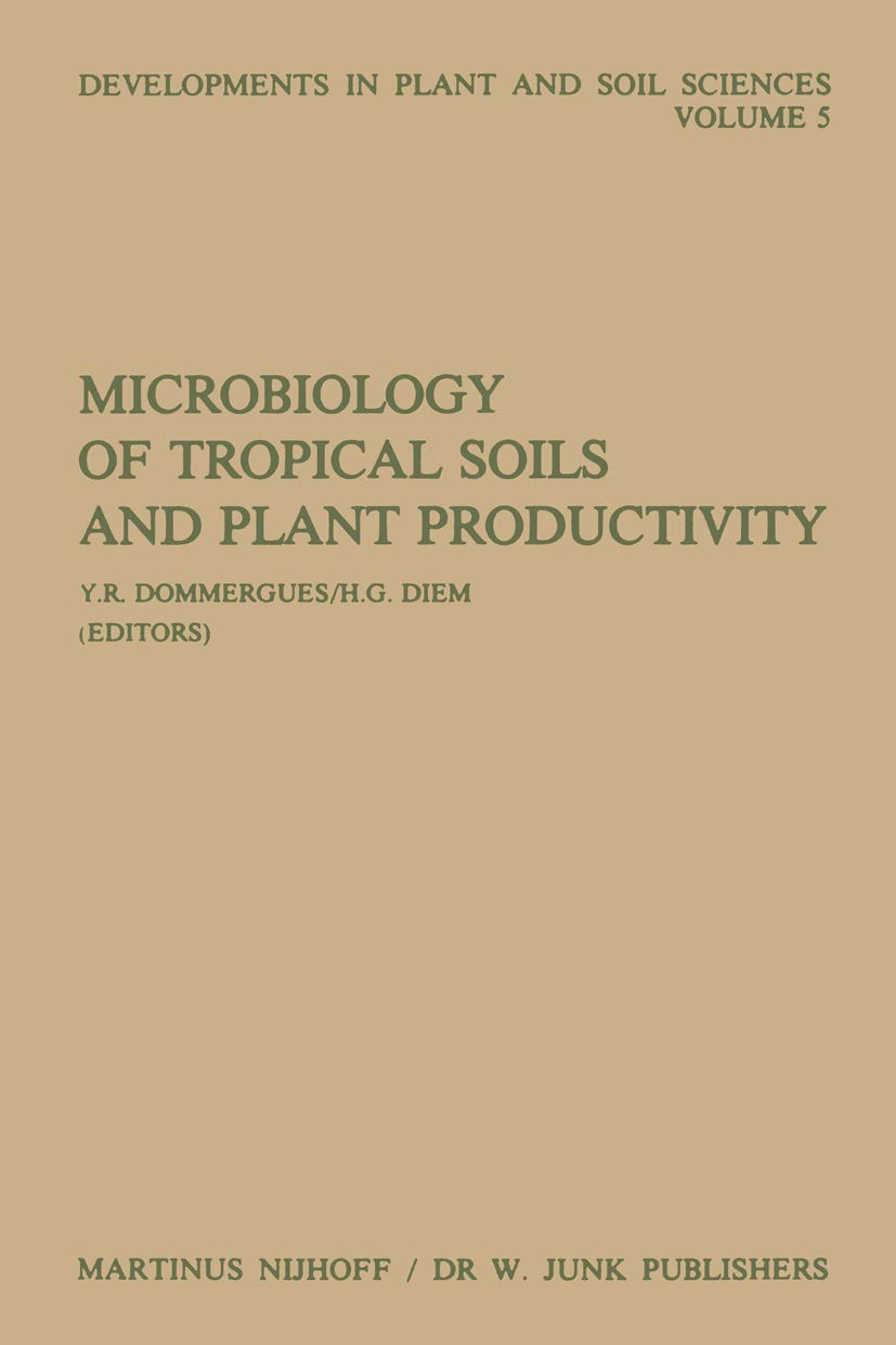 Microbiology of Tropical Soils and Plant Productivity | Soil Science Book | Research on Agricultural Development & Crop Yield Improvement | Perfect for Farmers, Researchers & Agronomy Students