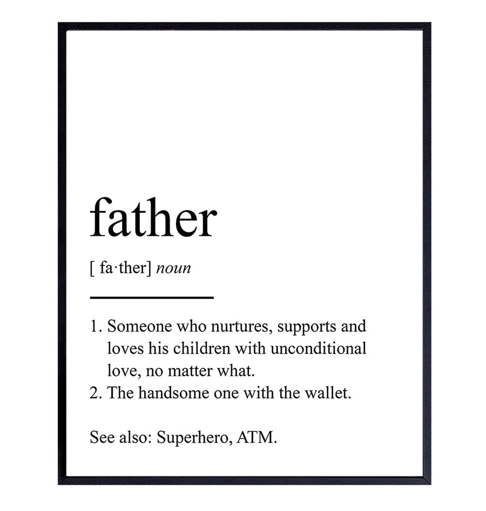 Father Definition Typography Wall Art - Inspirational Home Decor & Sentimental Gift for Dad, Men on Father's Day - Unique Funny Poster Print (8x10 Unframed) - Perfect for Living Room, Office & Man Cave Decor