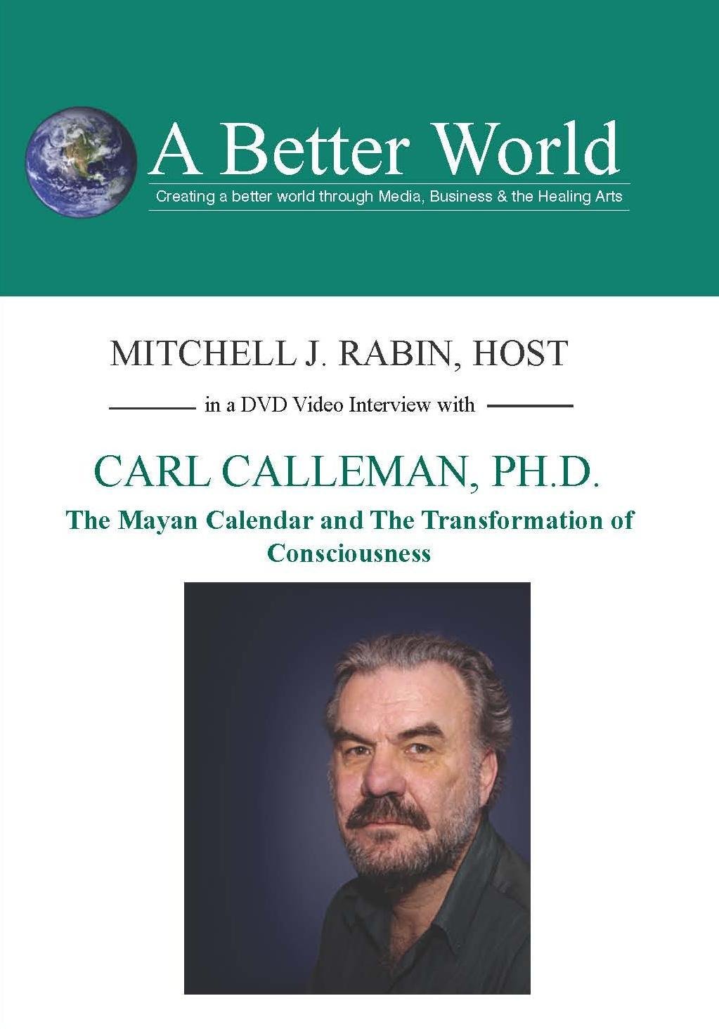 The Mayan Calendar & The Transformation of Consciousness by Carl Calleman, Ph.D. - Ancient Wisdom for Modern Spiritual Growth & Personal Development