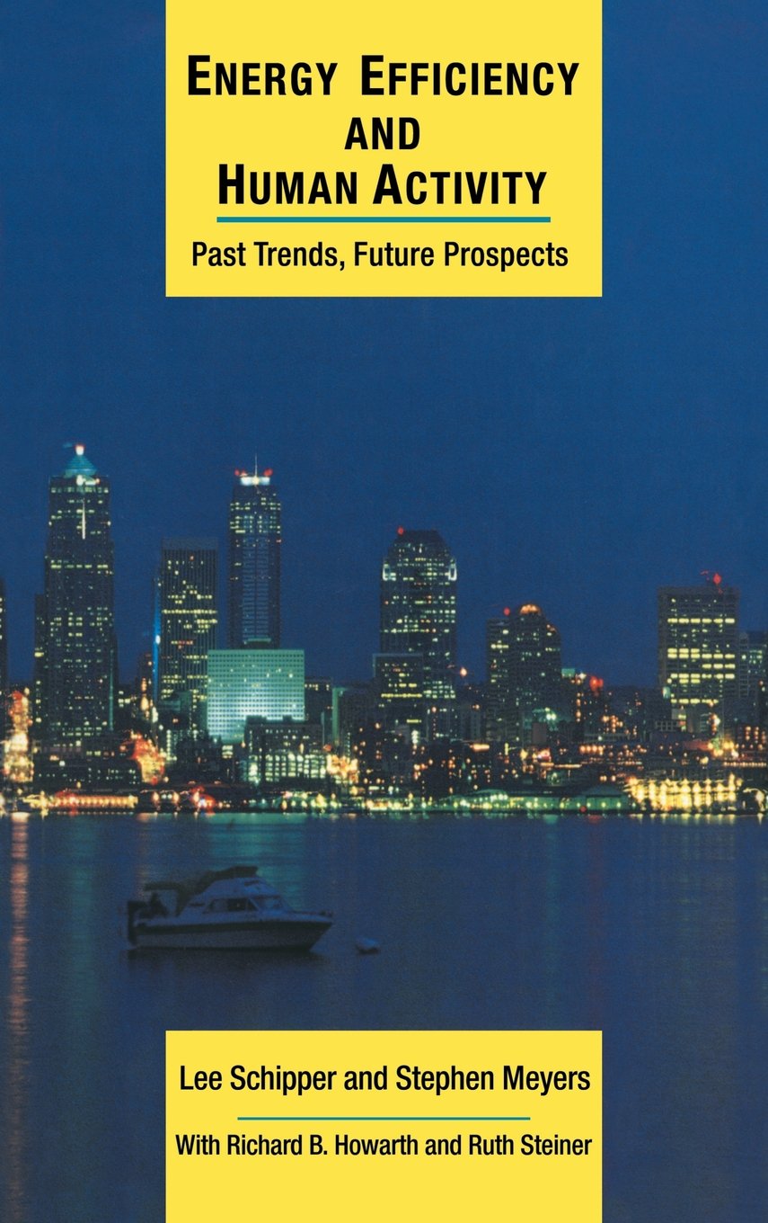 Energy Efficiency and Human Activity: Past Trends, Future Prospects | Cambridge Energy & Environment Series | Sustainable Development Research & Policy Analysis