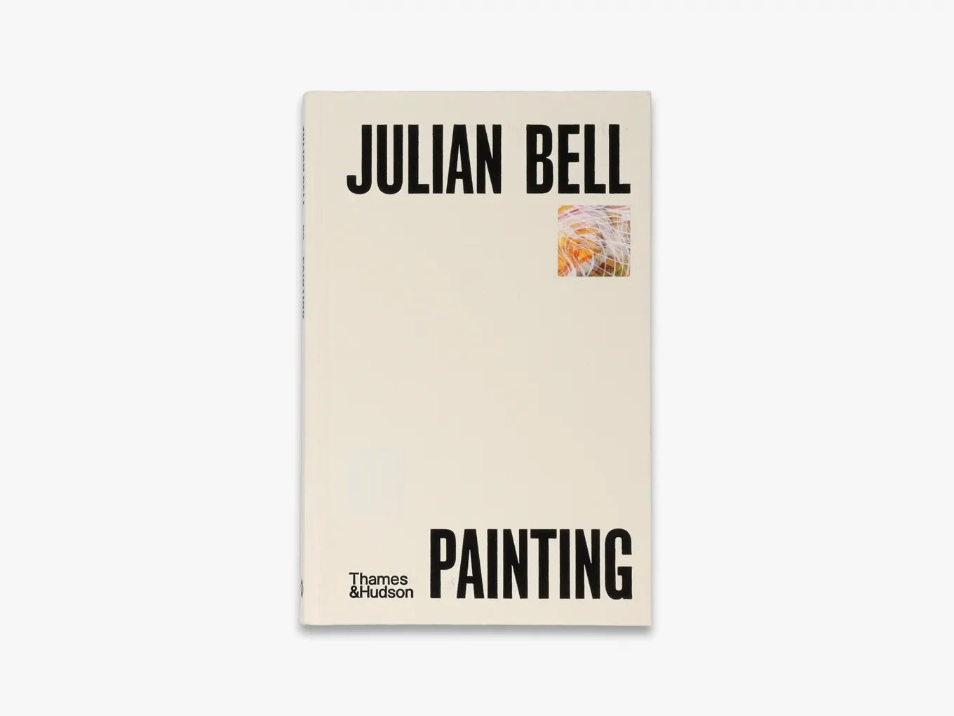 Julian Bell on Painting (Pocket Perspectives) - Art Theory Book for Artists & Students - Perfect for Studio Reference & Art History Studies