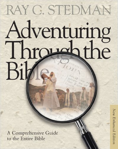 Adventuring Through the Bible: A Comprehensive Guide to the Entire Bible by Ray C. Stedman (2012) - Perfect for Bible Study, Sunday School, and Personal Spiritual Growth