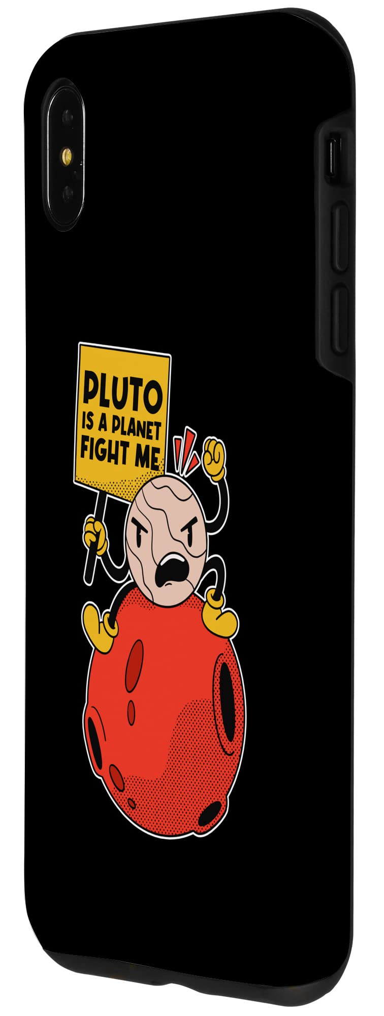 iPhone XS Max Case - 'Pluto Is A Planet Fight Me' Funny Space Design - Perfect for Astronomy Lovers & iPhone Protection