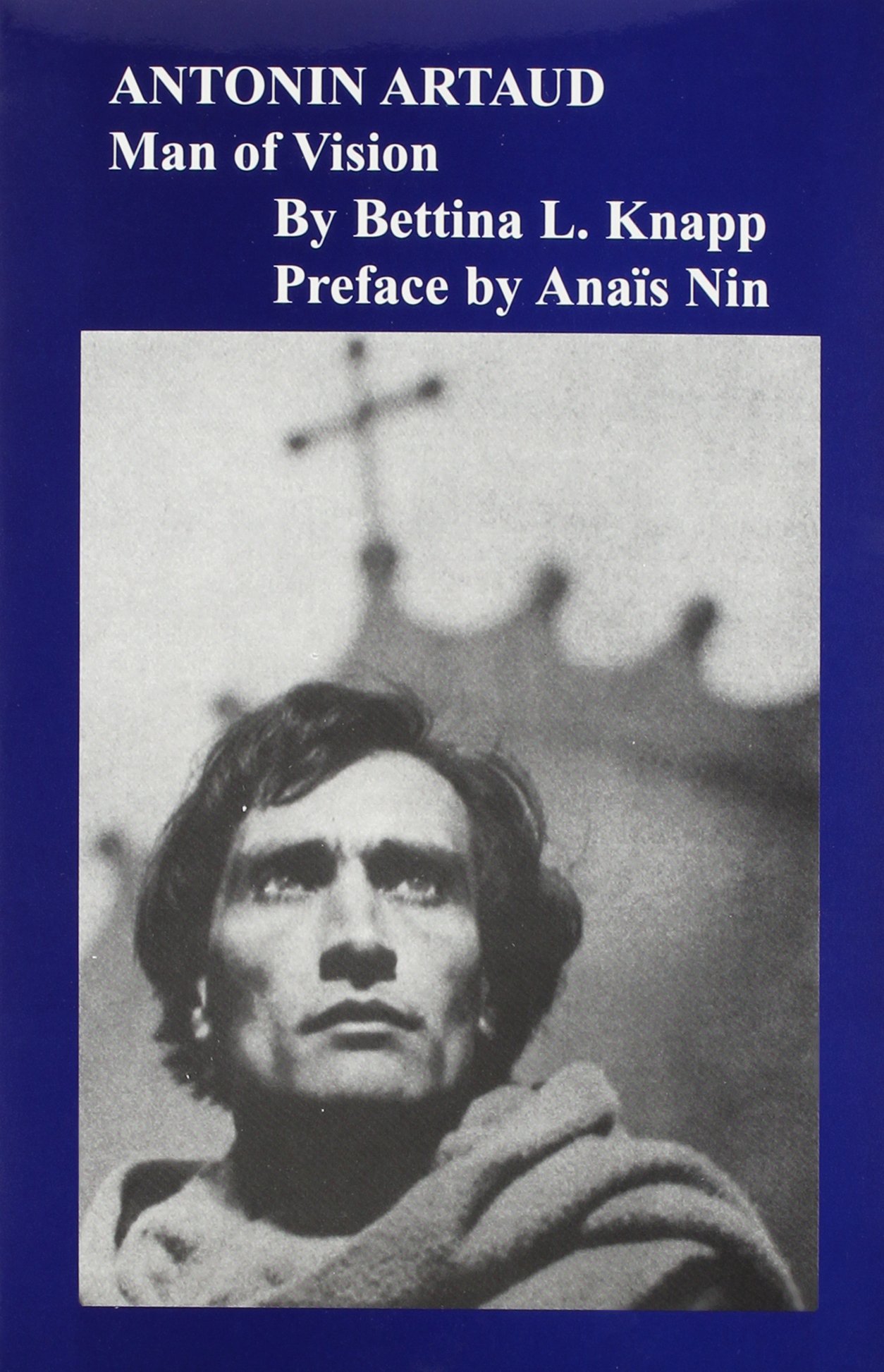 Antonin Artaud: Man of Vision - Biography of the Revolutionary French Theater Artist | Perfect for Literature Students, Theater Enthusiasts & Art History Lovers
