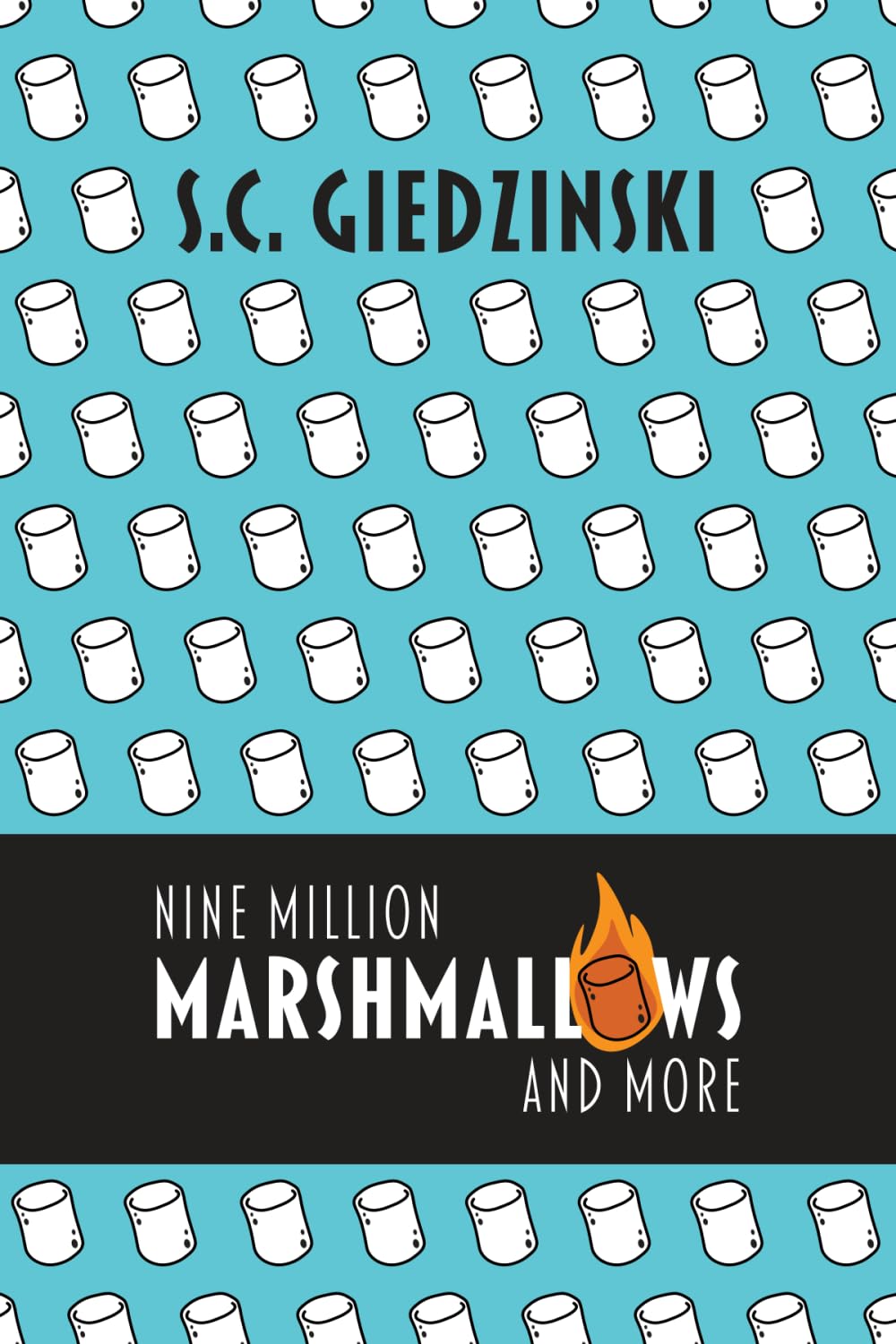 Nine Million Marshmallows and More: A Collection of Short Stories - Perfect for Reading at Home, Travel, or Relaxation